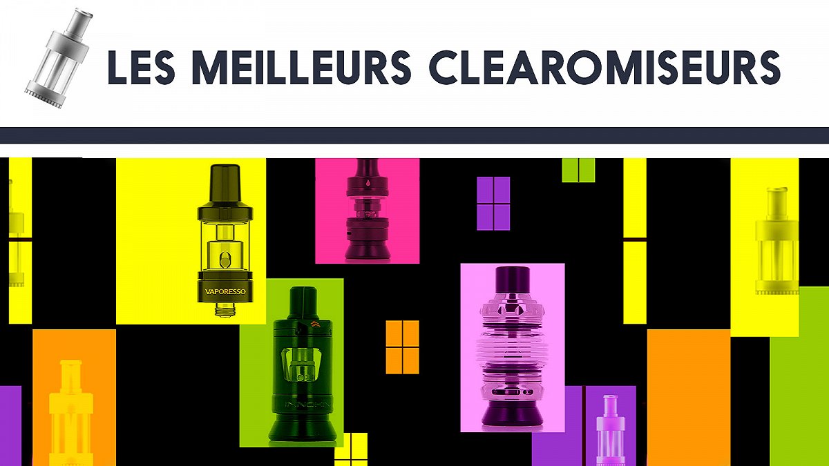 Les meilleurs clearomiseurs