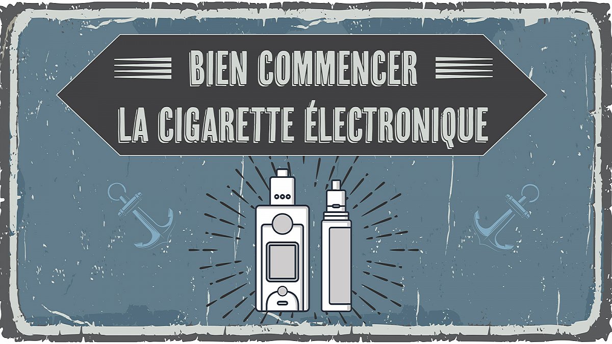 Bien commencer la cigarette électronique