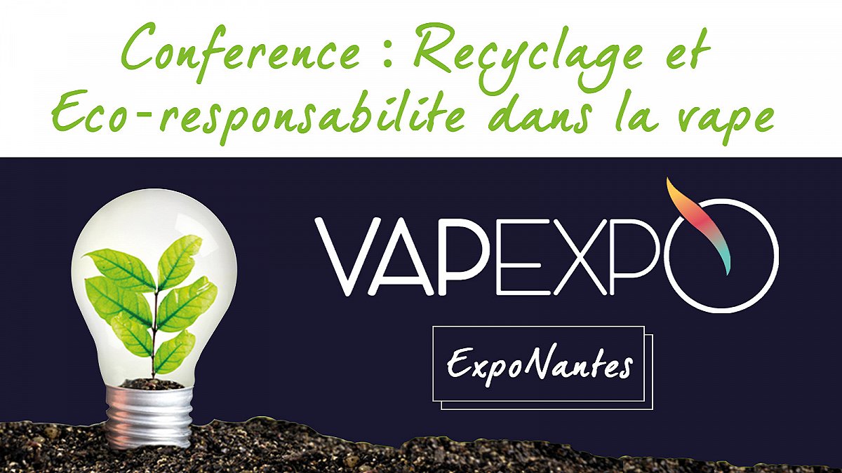 Conférence Vapexpo Nantes : Recyclage et éco-responsabilité dans la vape