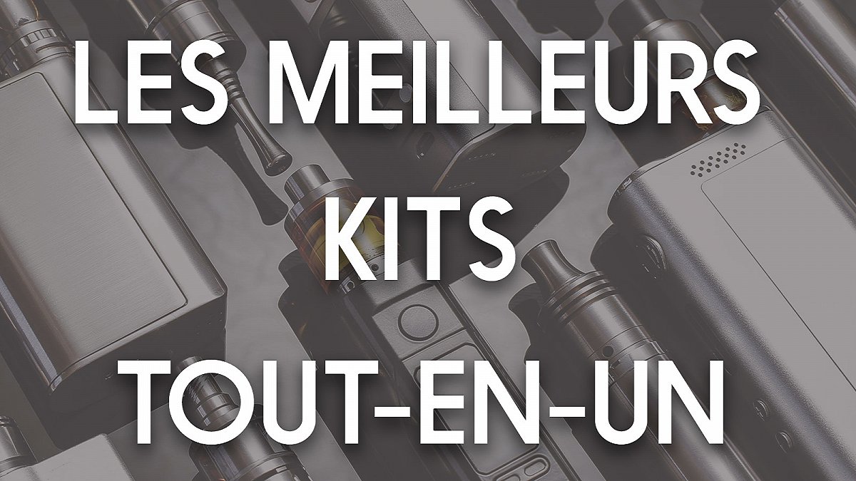 Les meilleurs kits tout-en-un du moment 