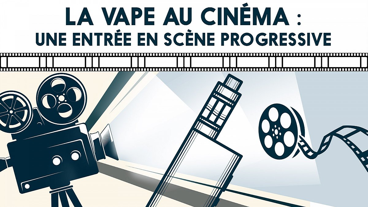 La vape au cinéma : une entrée en scène progressive