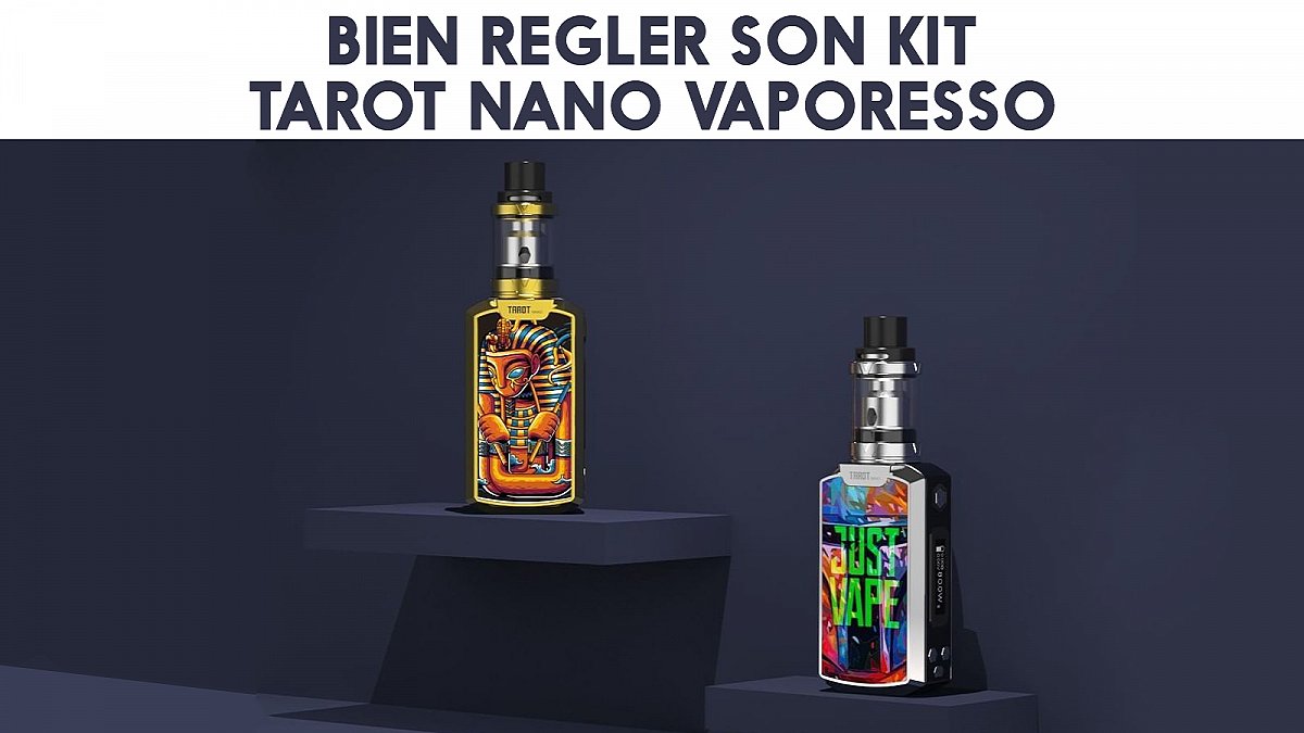 Bien régler le kit Tarot Nano Vaporesso