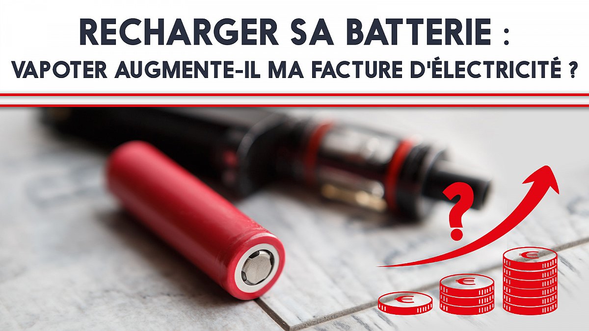 Recharger sa batterie : vapoter augmente-il ma facture d'électricité ?