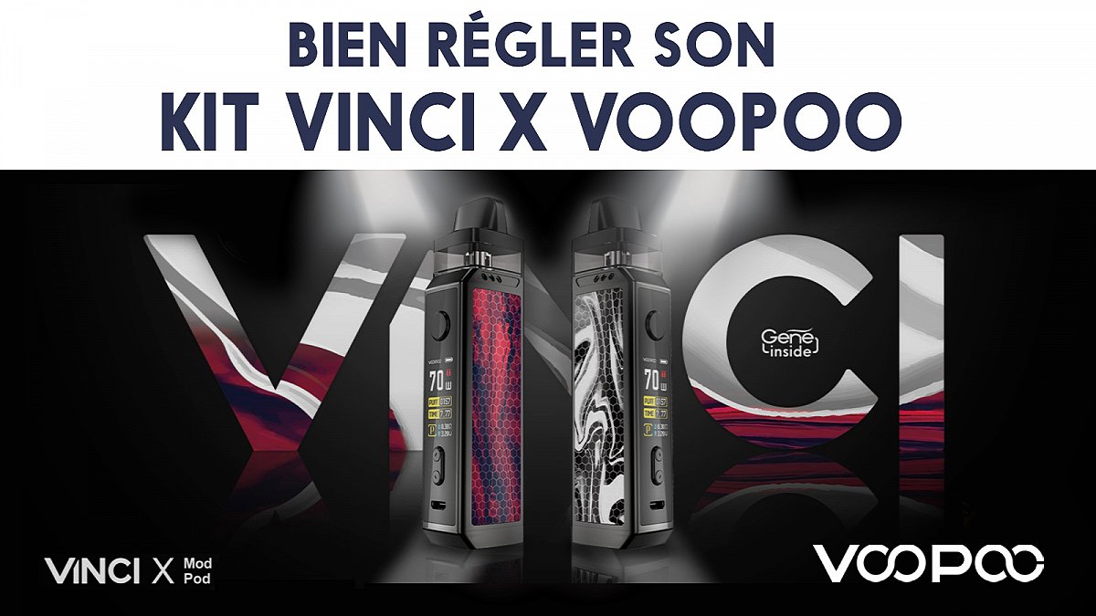 Kit Vinci X, mode d'emploi et réglages