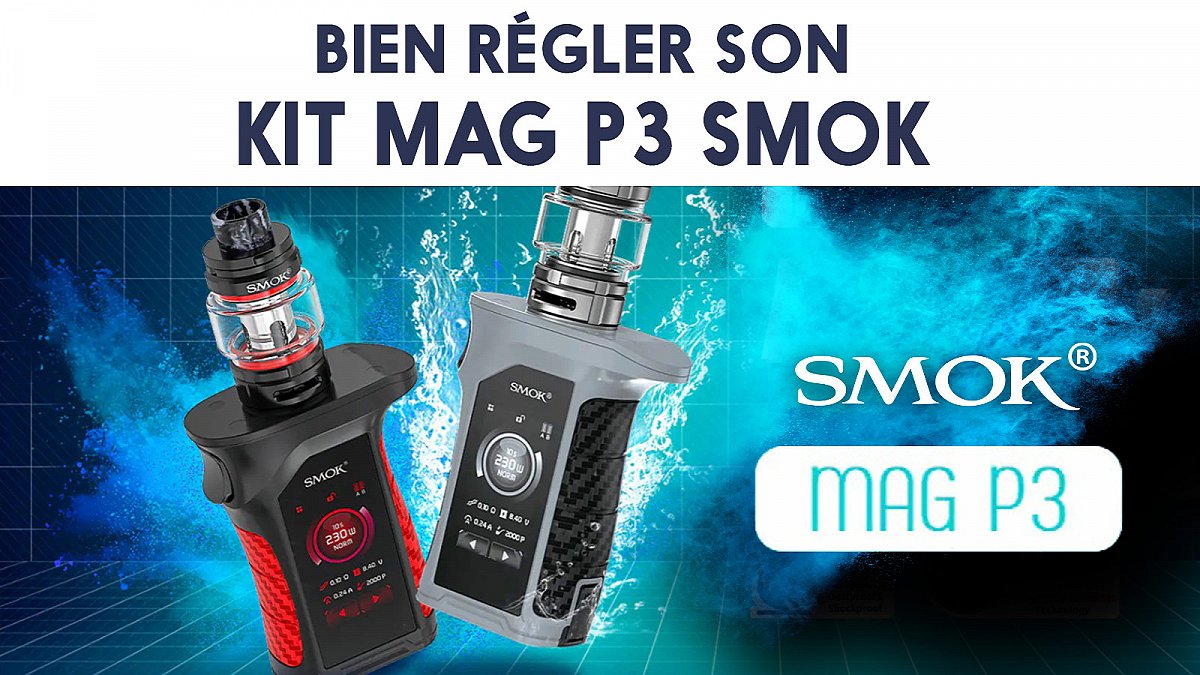Comment bien régler son kit Mag P3 de Smok