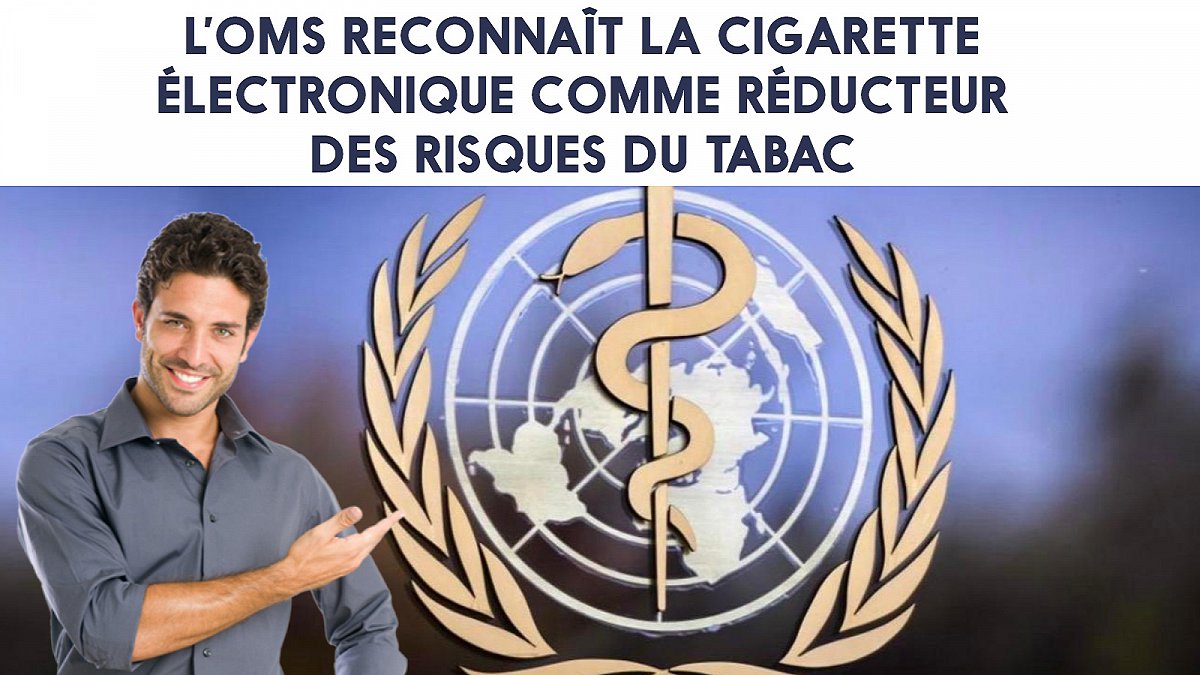 L'OMS reconnaît la cigarette électronique comme réducteur des risques du tabac