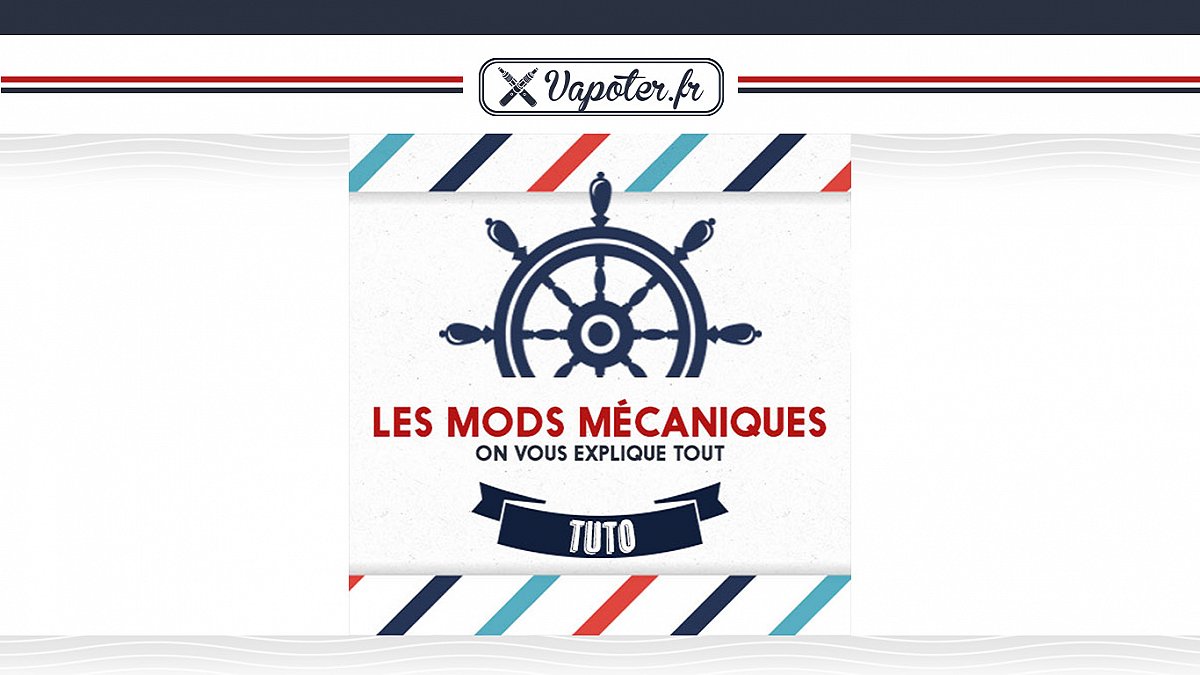 Mods Mécaniques ou mods électroniques, que choisir ?