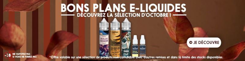 Bons plans e-liquides d'Octobre