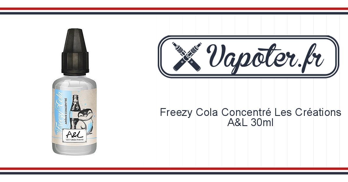 Arôme Concentré Freezy Cola - Arômes et Liquides