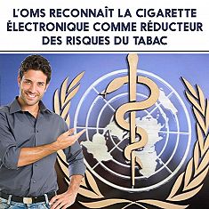 L'OMS reconnaît la cigarette électronique comme réducteur des risques du tabac