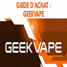 Guide d'achat : Geekvape